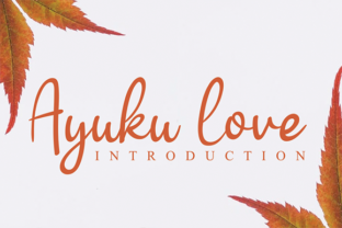 Ayuku Love: A Handwritten Font That Feels Just Right for Digital Design