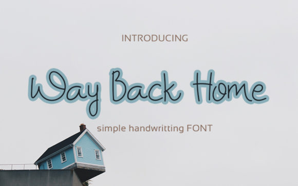 Way Back Home: A Handwritten Font Review for Campaign Design
